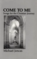Come To Me - Songs For The Christian Journey