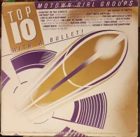 Top 10 With A Bullet - "Motown Girl Groups"