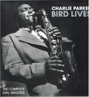 Bird Lives: The Complete Dial Masters