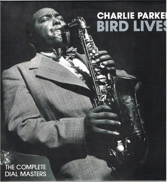 Bird Lives: The Complete Dial Masters
