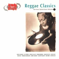 Reggae Classics Serious Selections Vol. 1