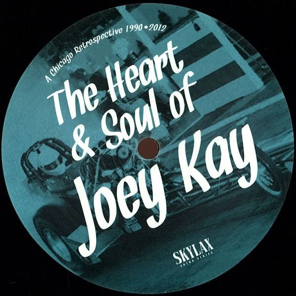 The Heart & Soul Of Joey Kay (A Chicago Retrospective 1990•2012)
