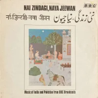 Nai Zindagi, Naya Jeewan - Music From India And Pakistan From BBC Broadcasts