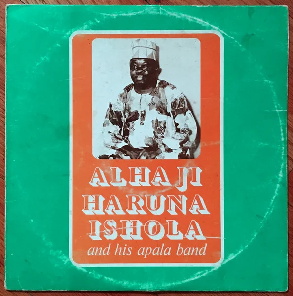 Alhaji Haruna Ishola And His Apala Band