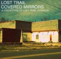 Covered Mirrors: A Collection Of Lost Trail Juvenilia