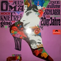 Als Oma Noch Kniefrei Ging - Die Tollsten Schlager Der Verrückten 20er Jahre