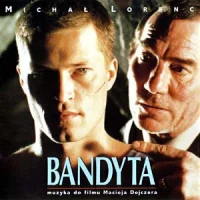 Bandyta (Muzyka Do Filmu Macieja Dejczera)