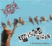 Twisted Wires & The Acoustic Sessions...