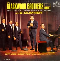 The Blackwood Brothers Quartet Featuring Their Famous Bass J. D. Sumner