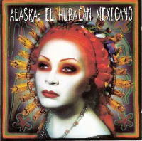 Alaska: El Huracán Mexicano