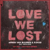 Love We Lost (VIP Mix/Skytech Remix)