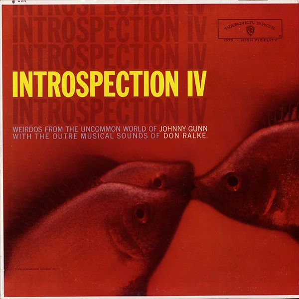 Introspection IV - Weirdos From The Uncommon World Of Johnny Gunn With The Outre Musical Sounds Of Don Ralke