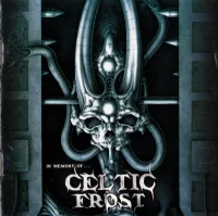In Memory Of... Celtic Frost