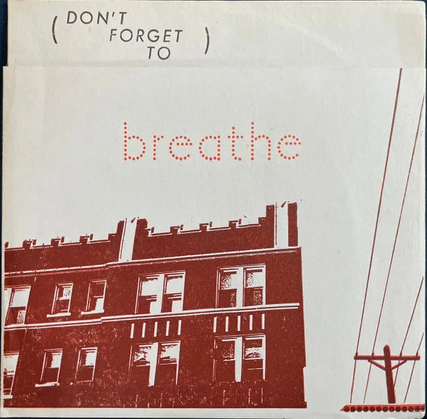 (Don't Forget To) Breathe