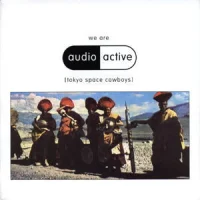 We Are Audio Active [Tokyo Space Cowboys]