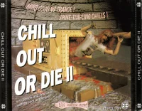 Chill Out Or Die II