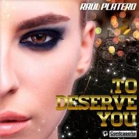 To Deserve You