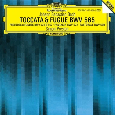 Toccata & Fugue BWV 565 - Preludes & Fugues BWV 532 & 552 - Fantasia BWV 572 - Pastorale BWV 590