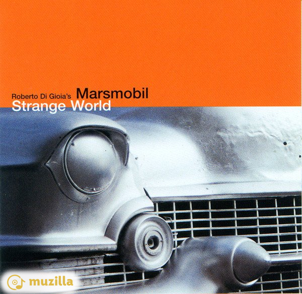Roberto Di Gioia's Marsmobil* - Strange World CD ACT 9602-2