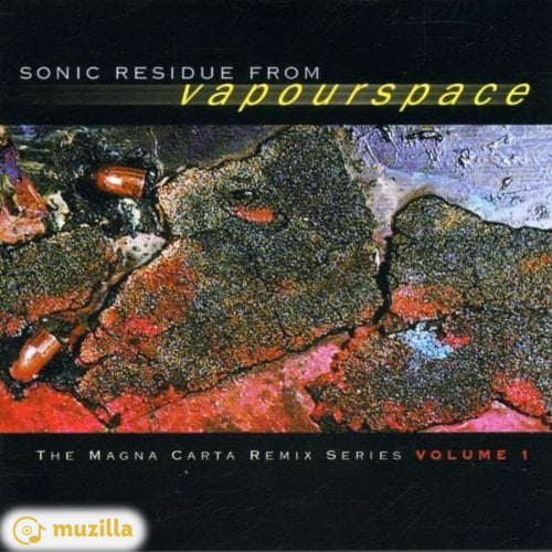 Vapourspace - Sonic Residue From Vapourspace - The Magna Carta Remix Series Vol 1 CD