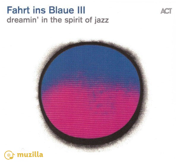 Various – Fahrt Ins Blaue III (Dreamin' In The Spirit Of Jazz) CD EU digipak (картон) 614427993328