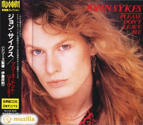 John Sykes - Please Don't Leave Me CD Japan MVCM-309